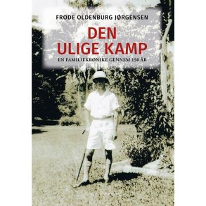 DEN ULIGE KAMP - En familiekrnike gennem 150 r