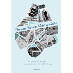 DEN UNGE VERNERS LIDELSER OG GLDER - Fra strup til Amager - En familiekrnike fra 1888 til i dag