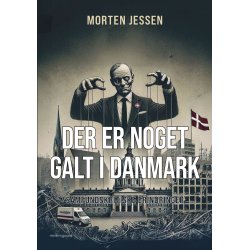 DER ER NOGET GALT I DANMARK - Samfundskritiske erindringer