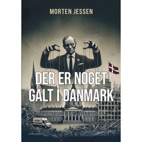 DER ER NOGET GALT I DANMARK - Samfundskritiske erindringer