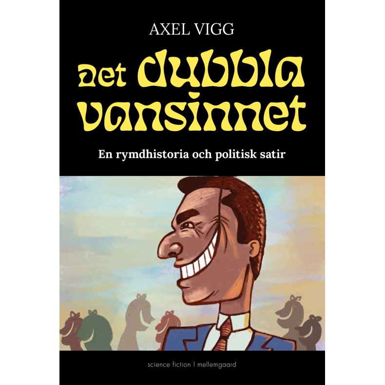 DET DUBBLA VANSINNET - En rymdhistoria och politisk satir