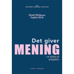 DET GIVER MENING - at elske sit arbejdsliv
