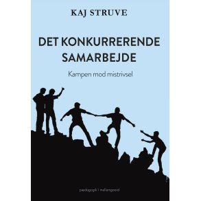 DET KONKURRERENDE SAMARBEJDE - Kampen mod mistrivsel