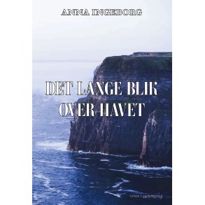 DET LANGE BLIK OVER HAVET