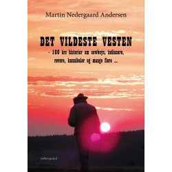 DET VILDESTE VESTEN - 100 rs historier om cowboys, indianere, rvere, kannibaler og mange flere  P-bog