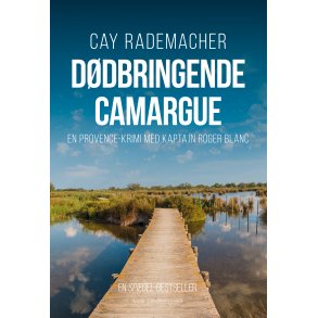 DDBRINGENDE CAMARGUE - En Provence-krimi med kaptajn Roger Blanc