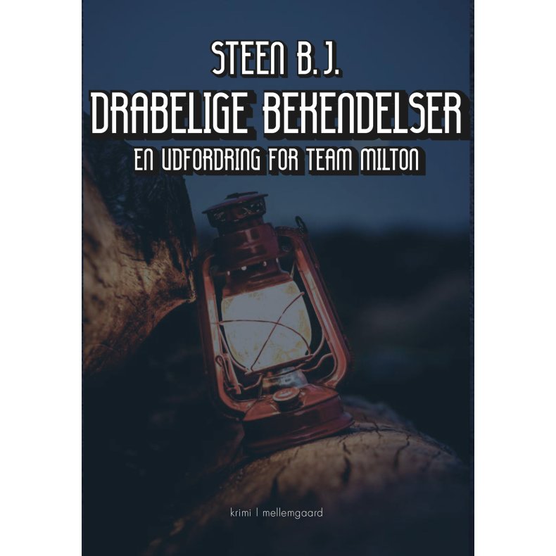 DRABELIGE BEKENDELSER - En udfordring for Team Milton