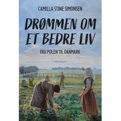 DRMMEN OM ET BEDRE LIV - Fra Polen til Danmark