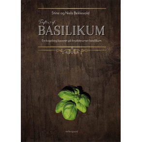 DUFTEN AF BASILIKUM - En kogebog baseret p� krydderurten basilikum