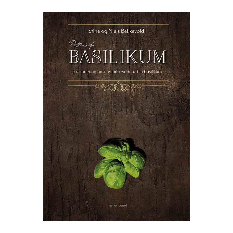 DUFTEN AF BASILIKUM - En kogebog baseret p krydderurten basilikum P-bog