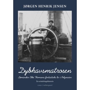 DYBHAVSMATROSEN - S�manden Ebbe Thomsens fantastiske liv i Polynesien