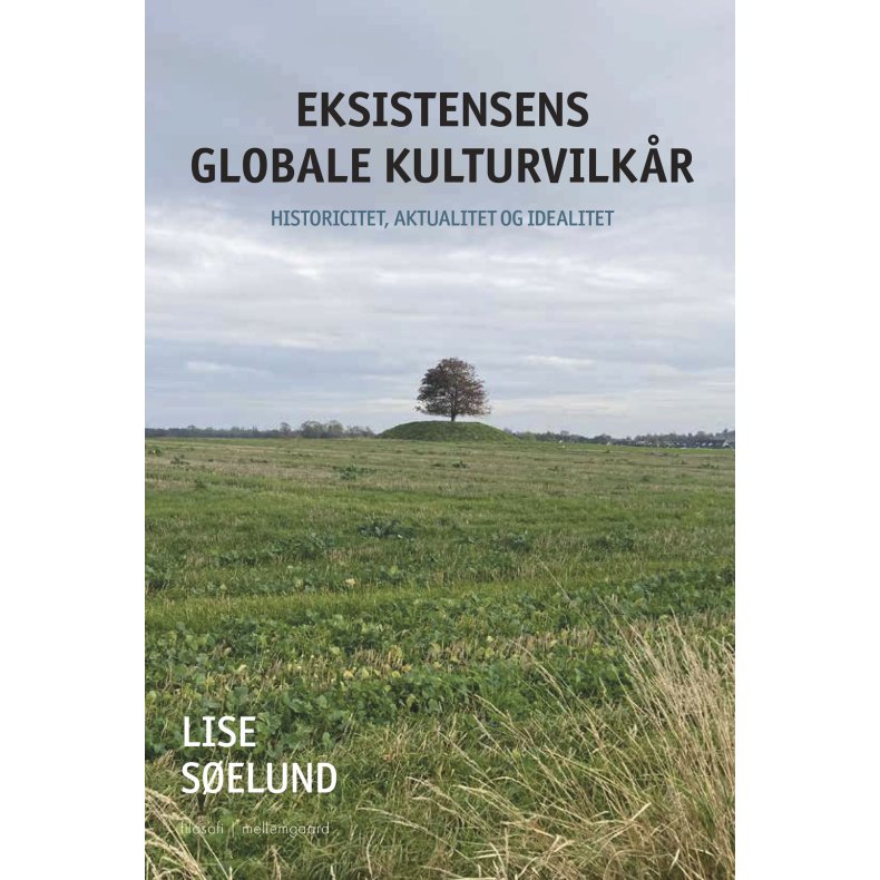 EKSISTENSENS GLOBALE KULTURVILK�R - Historicitet, aktualitet og idealitet