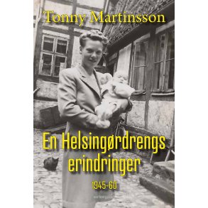 EN HELSINGRDRENGS ERINDRINGER 1945-60