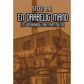 EN DRABELIG MAND - En udfordring for Team Milton