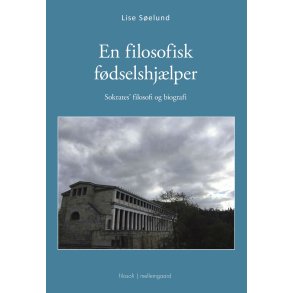 EN FILOSOFISK FDSELSHJLPER - Sokrates' filosofi og biografi