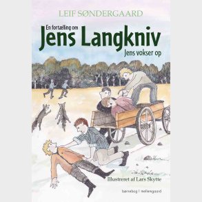 EN FORTLLING OM JENS LANGKNIV - Jens vokser op