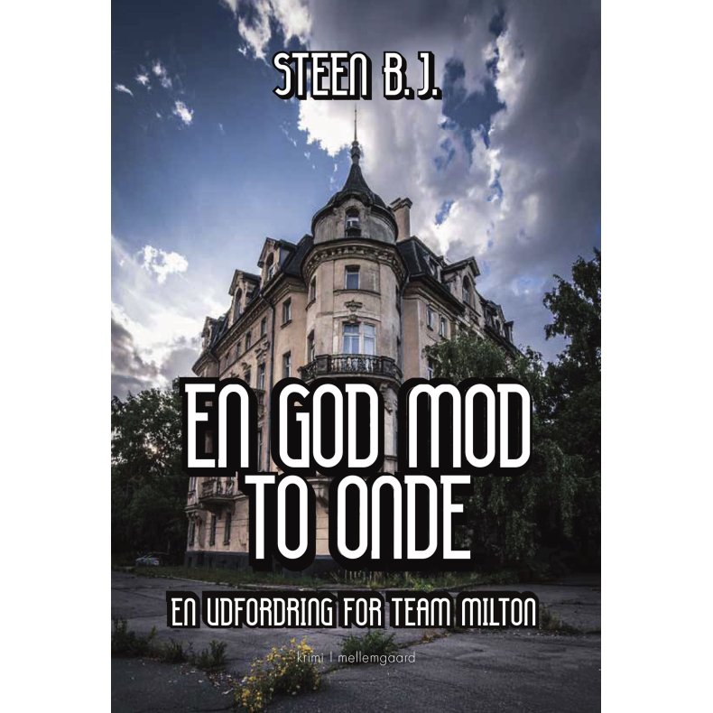 EN GOD MOD TO ONDE - En udfordring for Team MIlton
