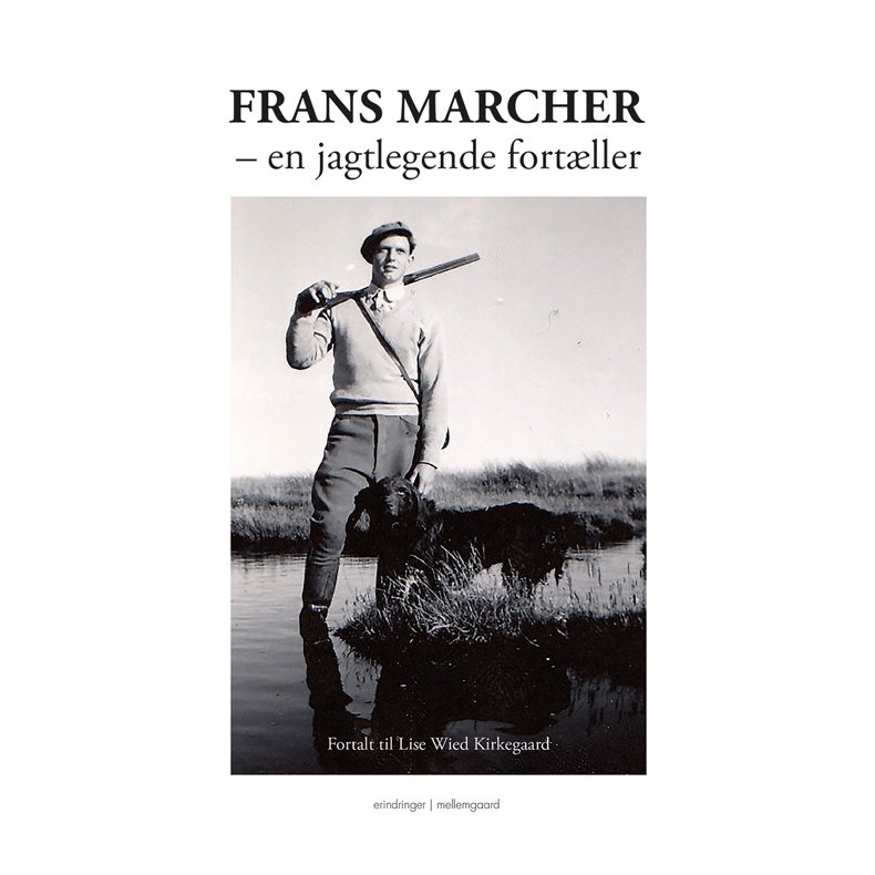 FRANS MARCHER - EN JAGTLEGENDE FORTLLER