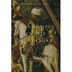 EN KAMP, EN SEJR, EN UNDERGANG - Cesare Borgias omskiftelige og dramatiske liv