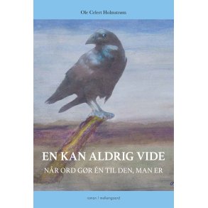 EN KAN ALDRIG VIDE - Nr ord gr n til den, man er