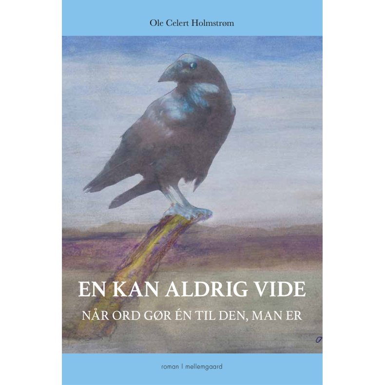 EN KAN ALDRIG VIDE - Nr ord gr n til den, man er