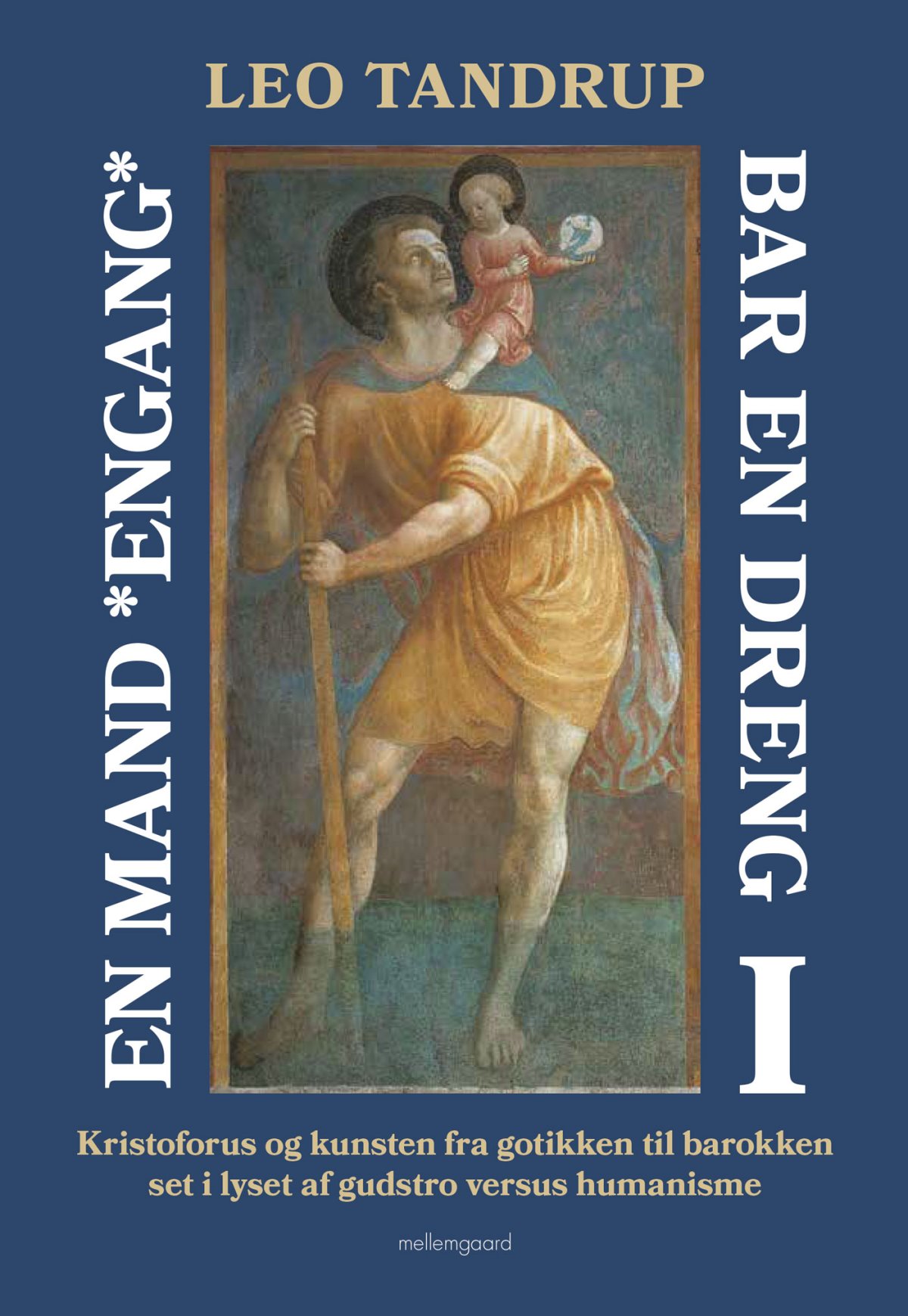 EN MAND *ENGANG* BAR EN DRENG – Bind 1 - Kultur, historie og samfund ...