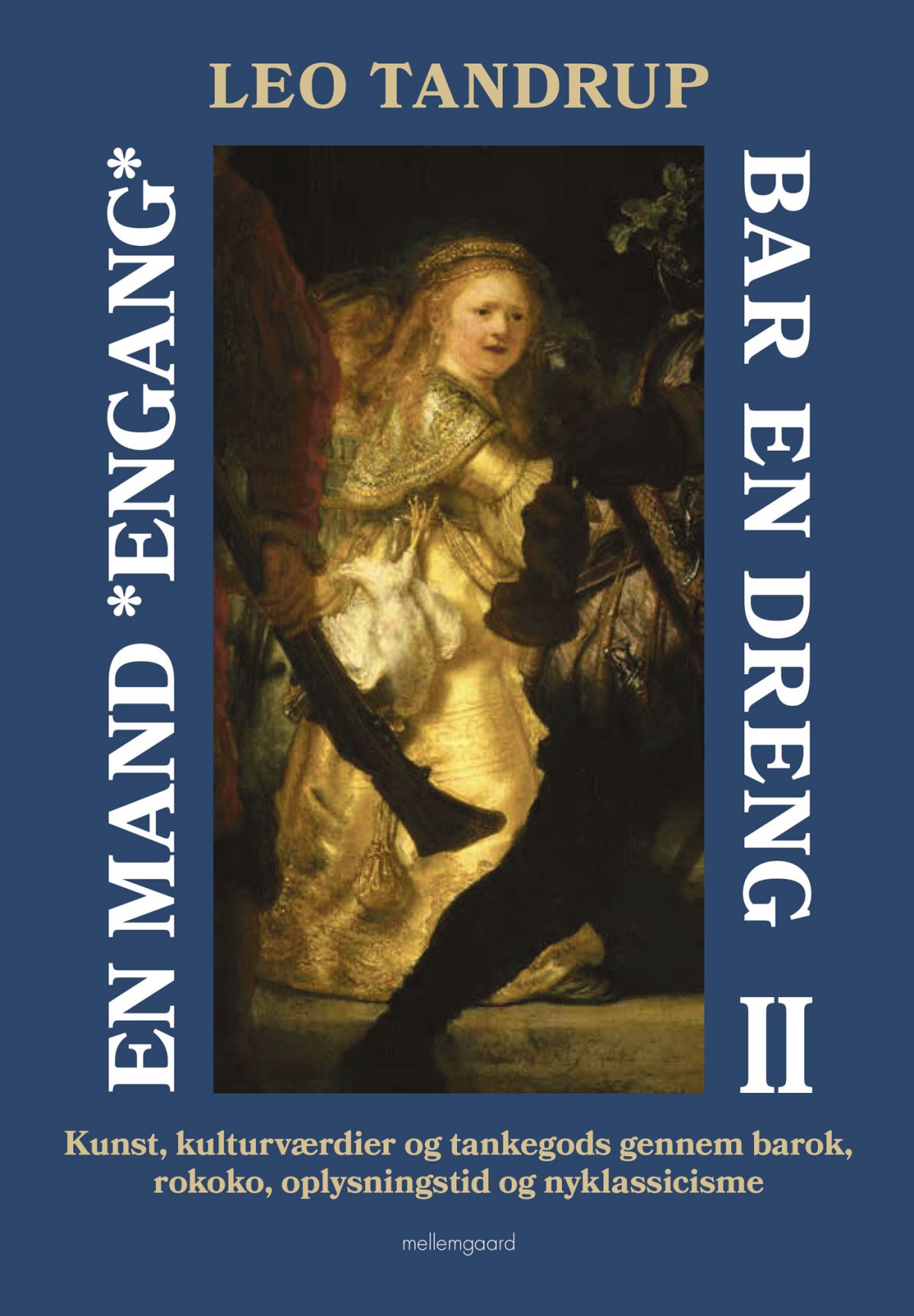 EN MAND *ENGANG* BAR EN DRENG – Bind 2 - Kultur, historie og samfund ...