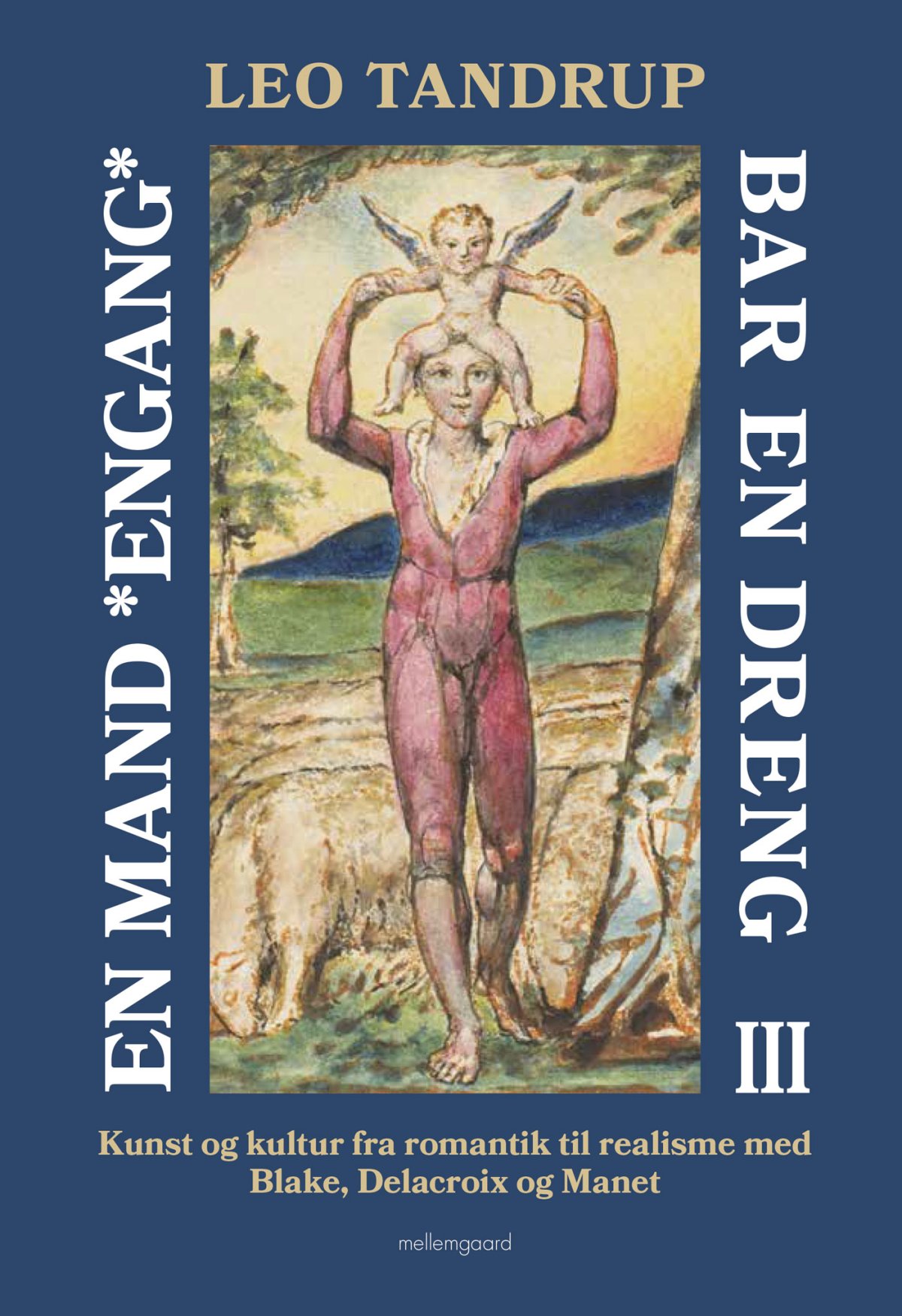 EN MAND *ENGANG* BAR EN DRENG – Bind 3 - Kultur, historie og samfund ...