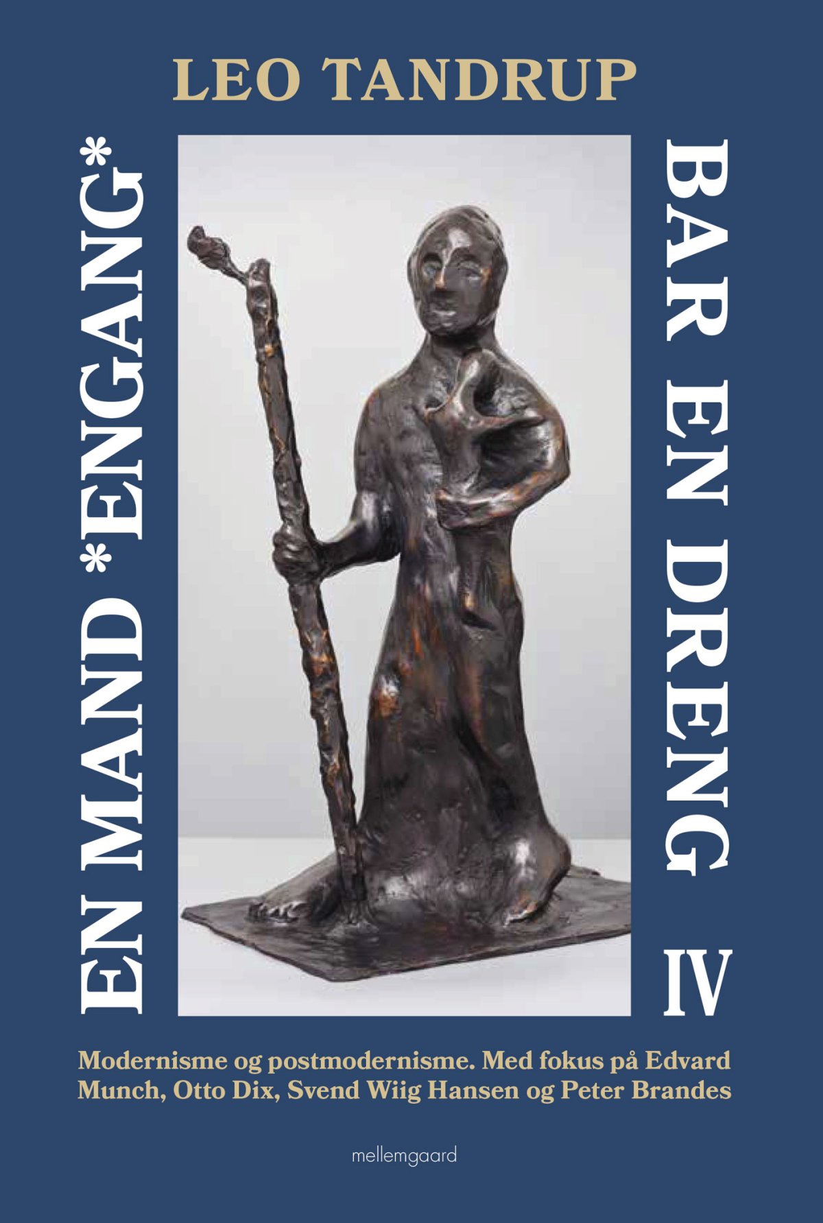 EN MAND *ENGANG* BAR EN DRENG – Bind 4 - Kultur, historie og samfund ...