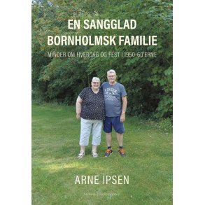 EN SANGGLAD BORNHOLMSK FAMILIE - Minder om hverdag og fest i 1950-60erne