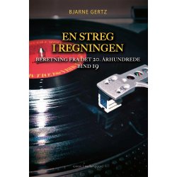 EN STREG I REGNINGEN - Beretning fra det 20. rhundrede bind 19