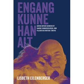 ENGANG KUNNE HAN ALT - Davids odyss� gennem det danske sundhedsv�sen, som fejlede og svigtede i �revis
