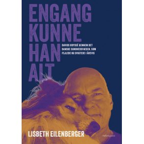 ENGANG KUNNE HAN ALT - Davids odyss� gennem det danske sundhedsv�sen, som fejlede og svigtede i �revis