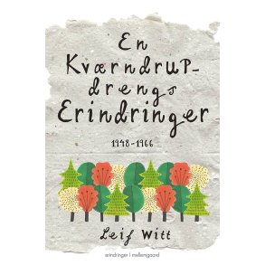 EN KVRNDRUP-DRENGS ERINDRINGER - 1948-1966