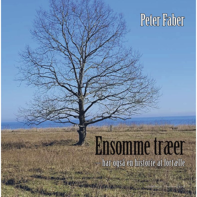 ENSOMME TRER - HAR OGS EN HISTORIE AT FORTLLE