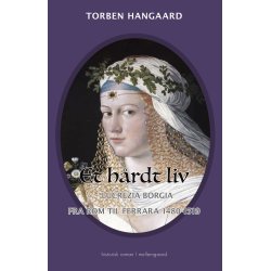 ET HRDT LIV -  Lucrezia Borgia fra Rom til Ferrara 1480-1519