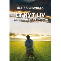 ET NYT LIV - Skyggerne fra fortiden