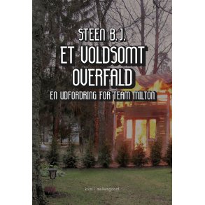 ET VOLDSOMT OVERFALD - En udfordring for Team Milton