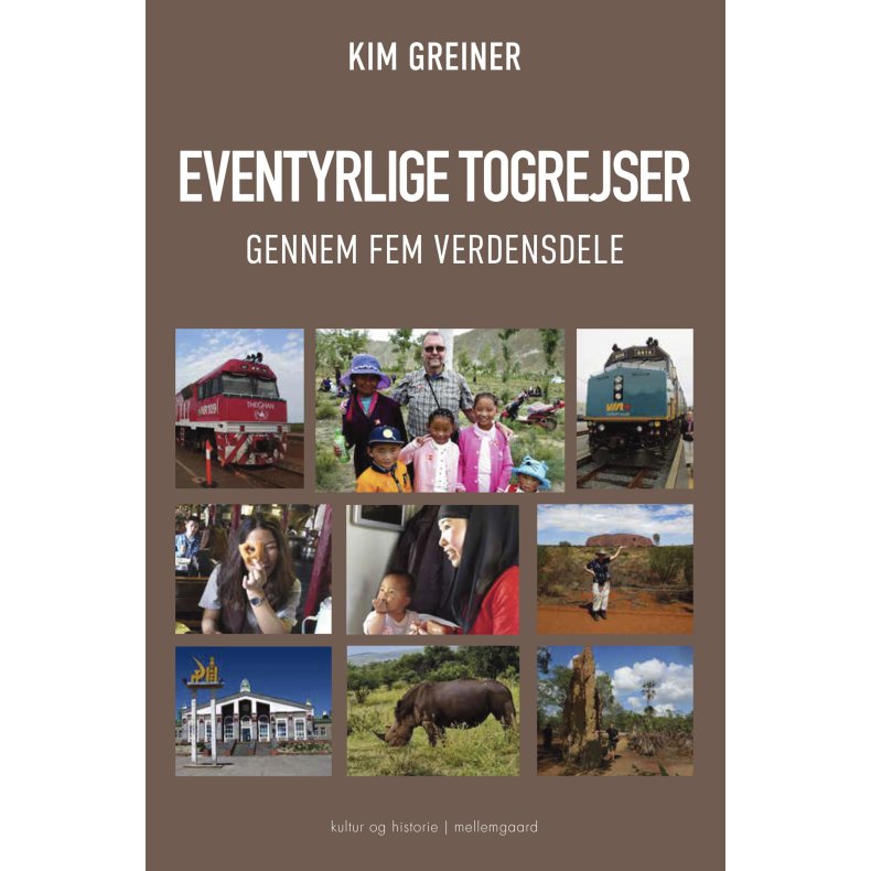 EVENTYRLIGE TOGREJSER GENNEM FEM VERDENSDELE