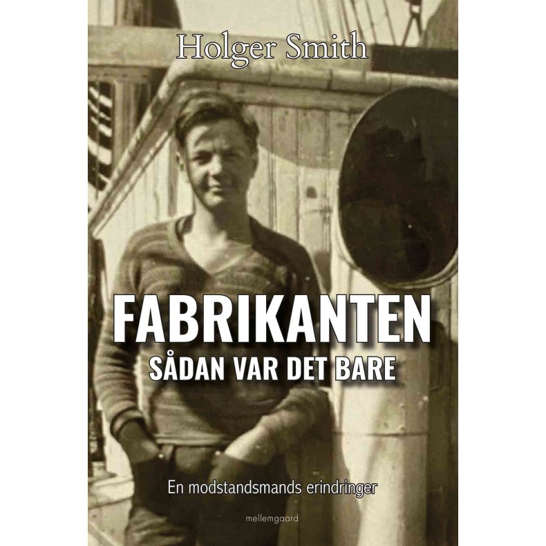 FABRIKANTEN - Sdan var det bare. En modstandsmands erindringer