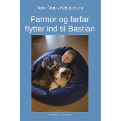 FARMOR OG FARFAR FLYTTER IND TIL BASTIAN