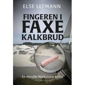 FINGEREN I FAXE KALKBRUD - En Pernille Markussen-krimi