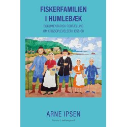 FISKERFAMILIEN I HUMLEBK - Dokumentarisk fortlling om krigsoplevelser i 1658-60 