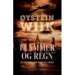 FLAMMER OG REGN - En roman om Martin Linge