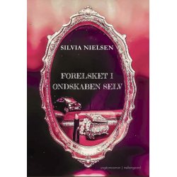 FORELSKET I ONDSKABEN SELV