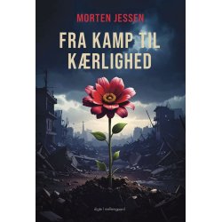 FRA KAMP TIL K�RLIGHED