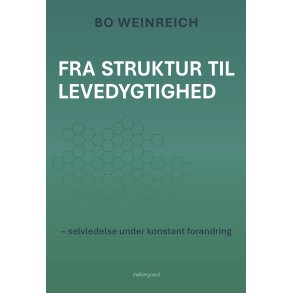 FRA STRUKTUR TIL LEVEDYGTIGHED - selvledelse under konstant forandring