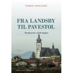 FRA LANDSBY TIL PAVESTOL - Borgiaernes vej til magten 