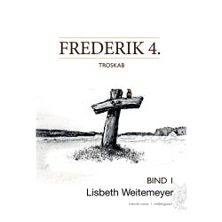 FREDERIK 4. Troskab. Bind 1
