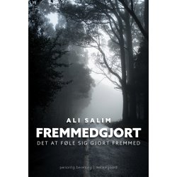 FREMMEDGJORT - Det at fle sig gjort fremmed